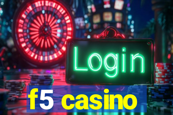 f5 casino